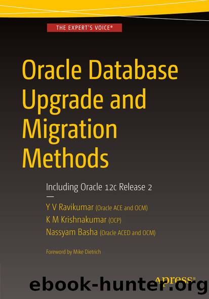 Oracle Database Upgrade and Migration Methods by Y V Ravikumar K M Krishnakumar & Nassyam Basha