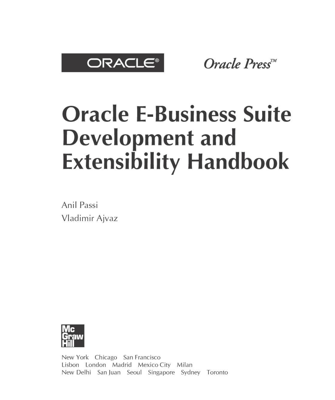 Oracle E-Business Suite Development & Extensibility Handbook by Anil Passi Vladimir Ajvaz