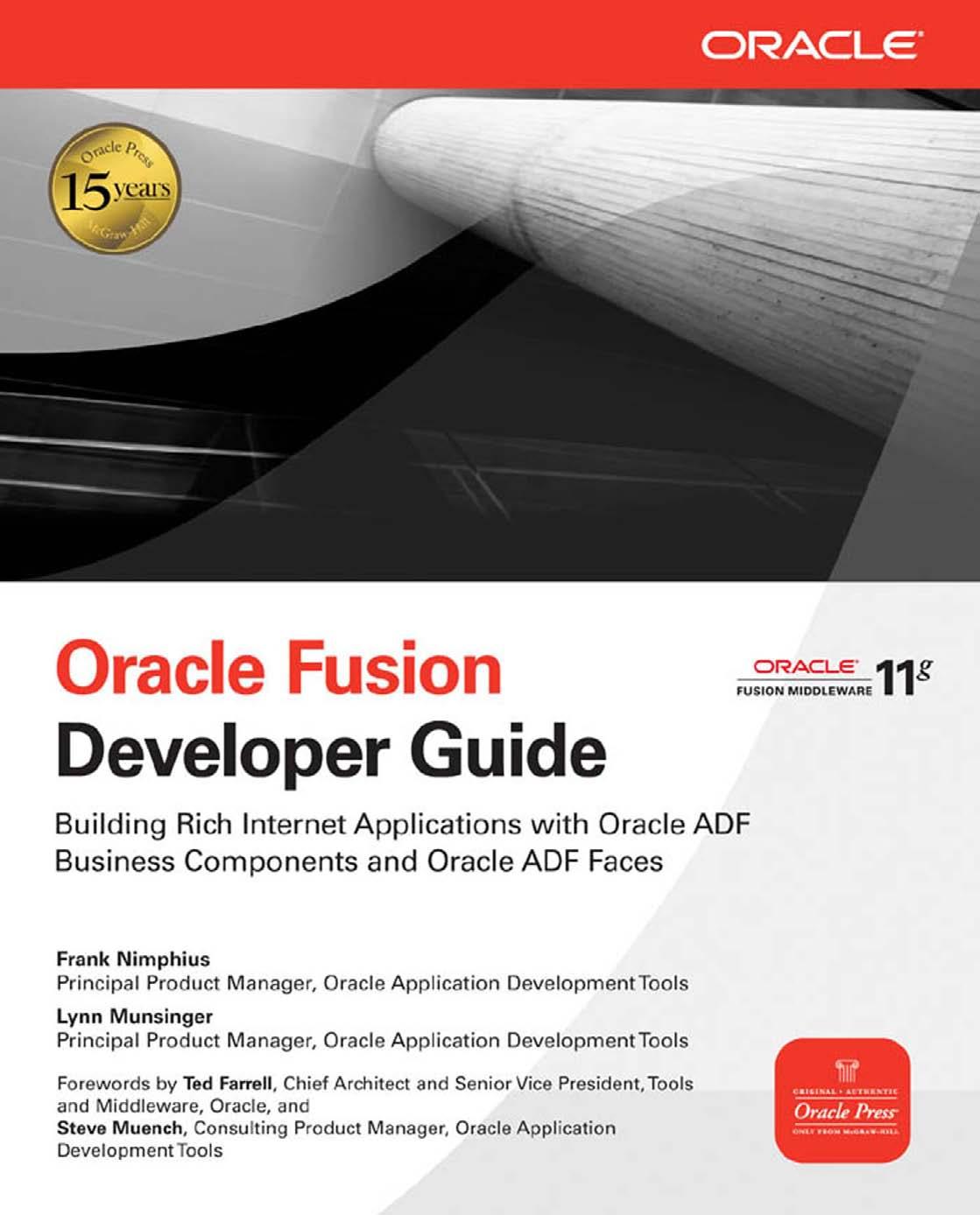 Oracle Fusion developer guide : building rich Internet applications with Oracle ADF business components and Oracle ADF Faces by Frank Nimphius; Lynn Munsinger