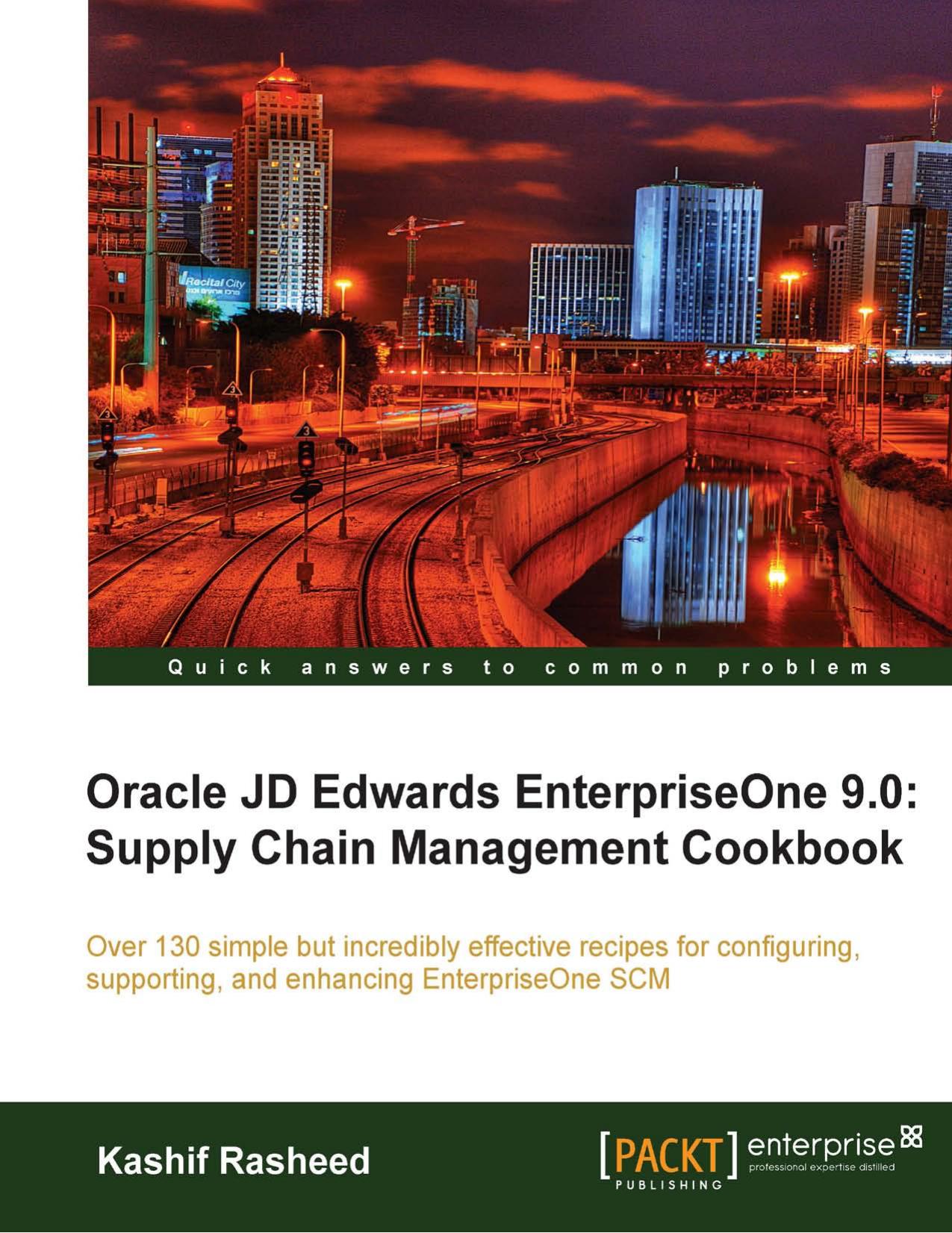 Oracle JD Edwards EnterpriseOne 9.0: Supply Chain Management Cookbook by Kashif Rasheed