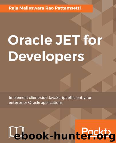 Oracle JET for Developers by Raja Malleswara Rao Pattamsetti