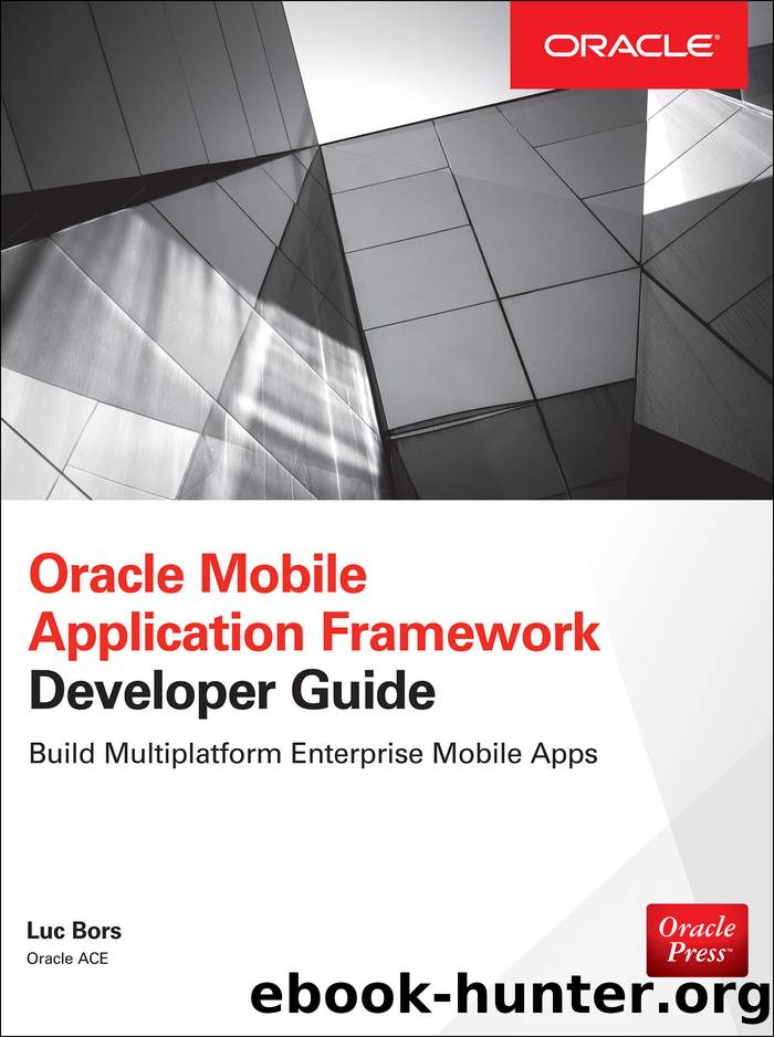 Oracle Mobile Application Framework Developer Guide by Luc Bors