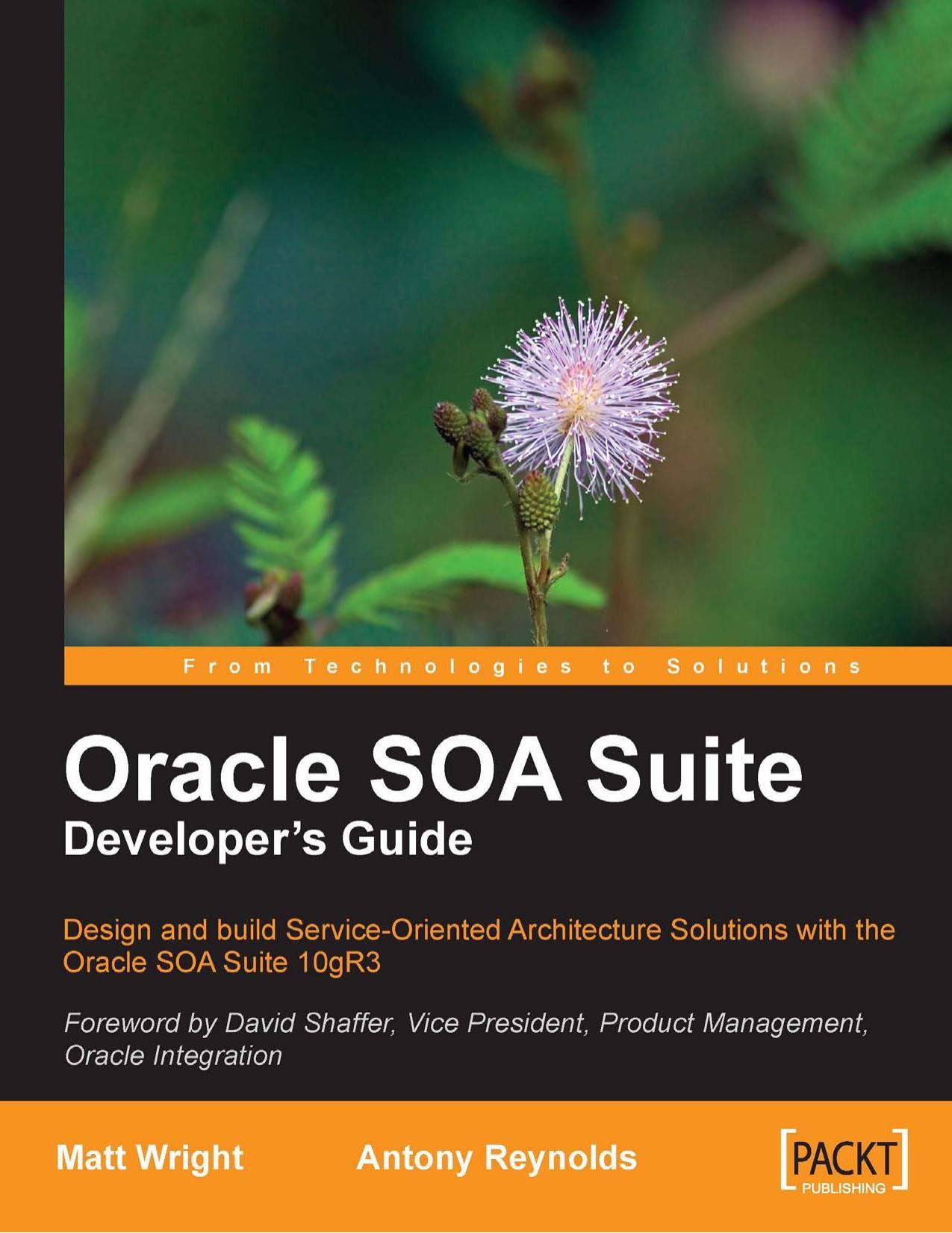 Oracle SOA Suite Developer's Guide by Matt Wright Antony Reynolds