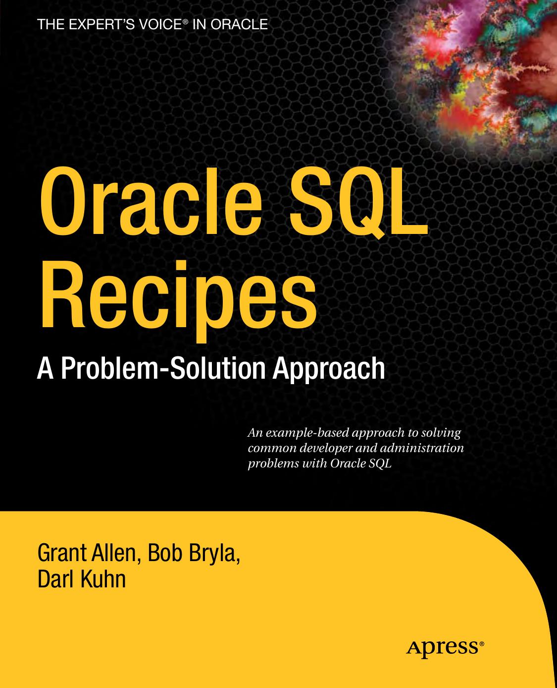 Oracle SQL Recipes, A Problem-Solution Approach by Unknown
