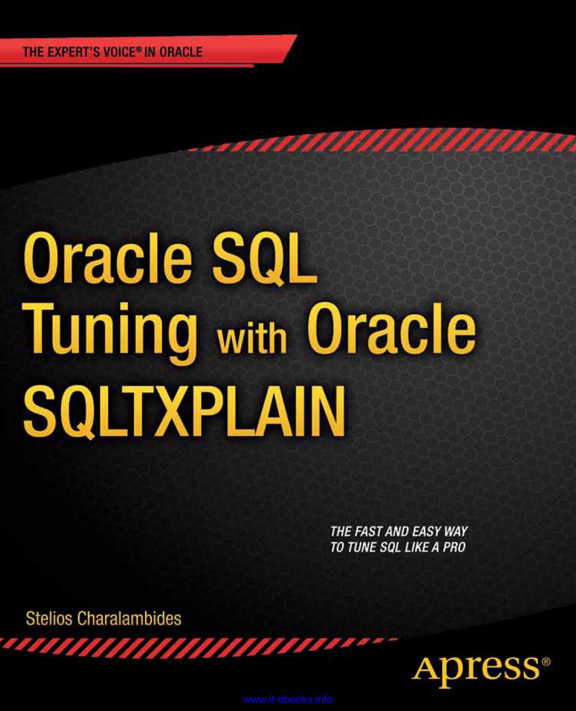 Oracle SQL Tuning with Oracle SQLTXPLAIN by Stelios Charalambides