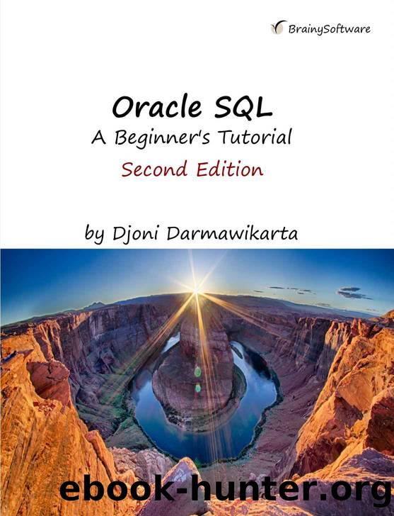 Oracle SQL, A Beginner’s Tutorial, Second Edition by Djoni Darmawikarta