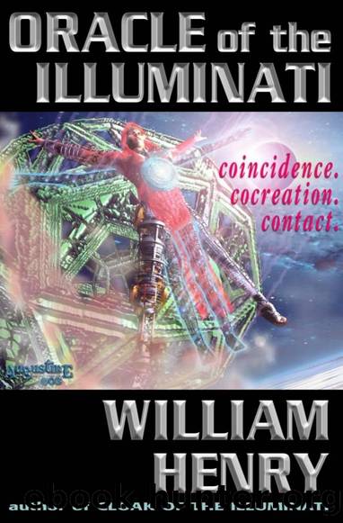 Oracle of the Illuminati: Coincidence. Creation. Control. by William Henry