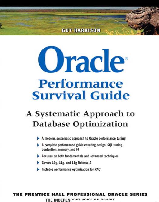 Oracle performance survival guide : a systematic approach to database optimization by Guy Harrison