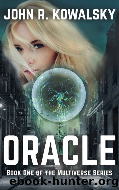Oracle: Book One of the Multiverse Series by John R. Kowalsky