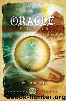 Oracle--River of Ore by C.W. Trisef