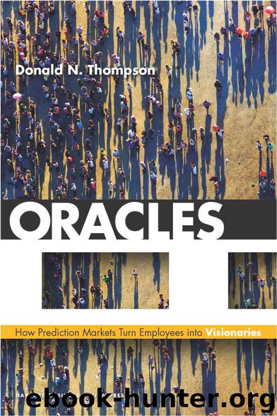 Oracles: How Prediction Markets Turn Employees into Visionaries by Donald N. Thompson
