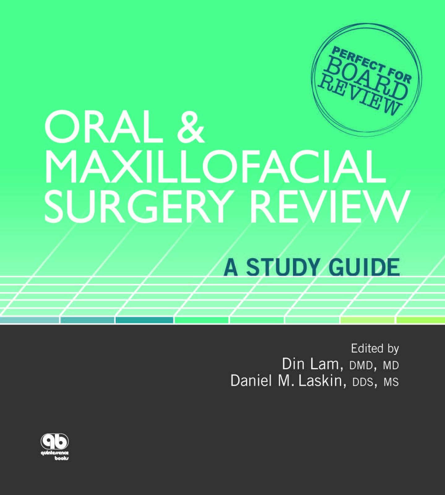 Oral & Maxillofacial Surgery Review: A Study Guide by Din Lam Daniel Laskin