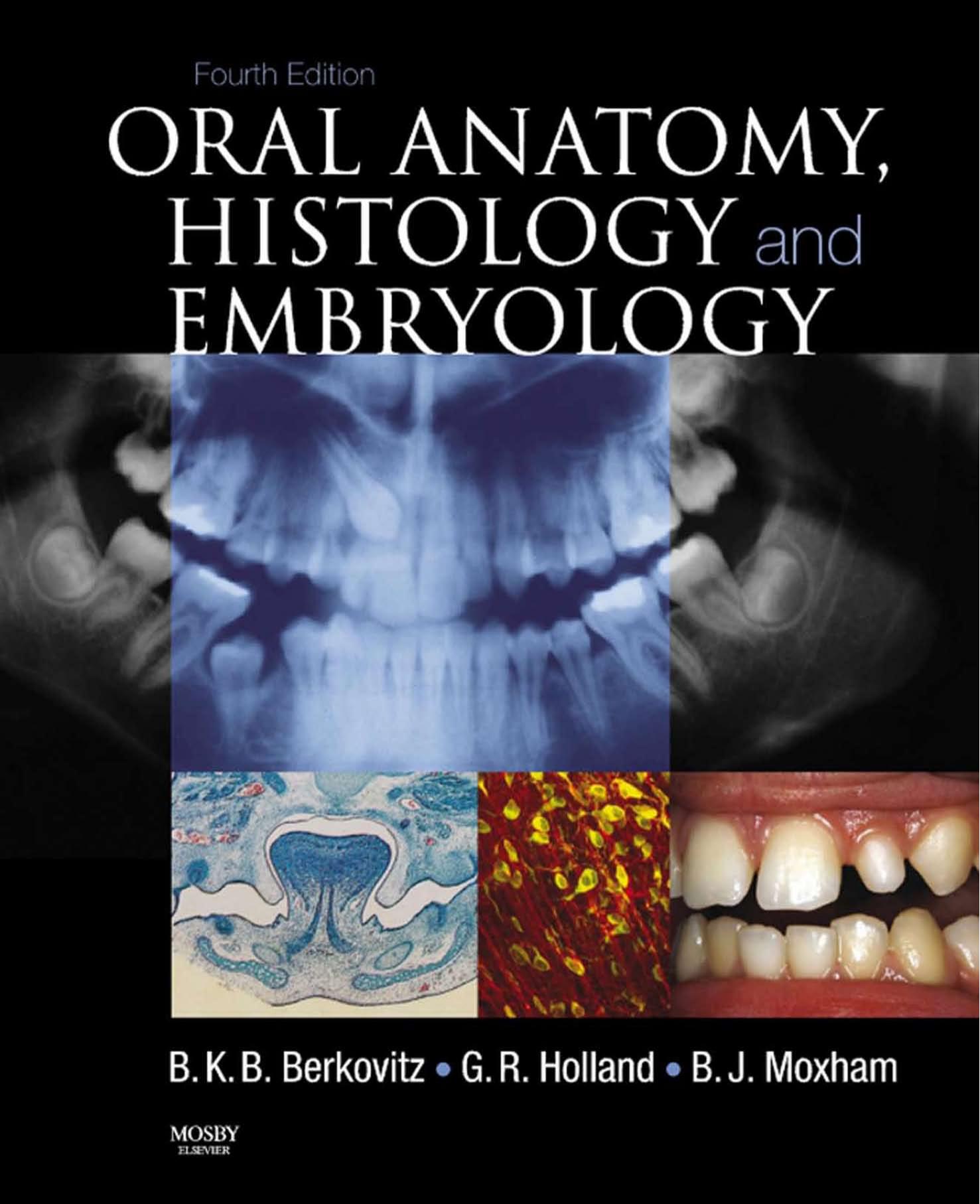 Oral Anatomy, Histology and Embryology by Mosby; 4th edition (January 27 2009)
