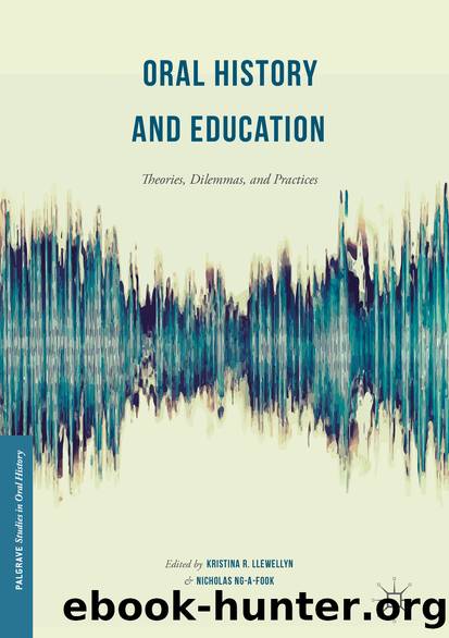 Oral History and Education by Kristina R. Llewellyn & Nicholas Ng-A-Fook