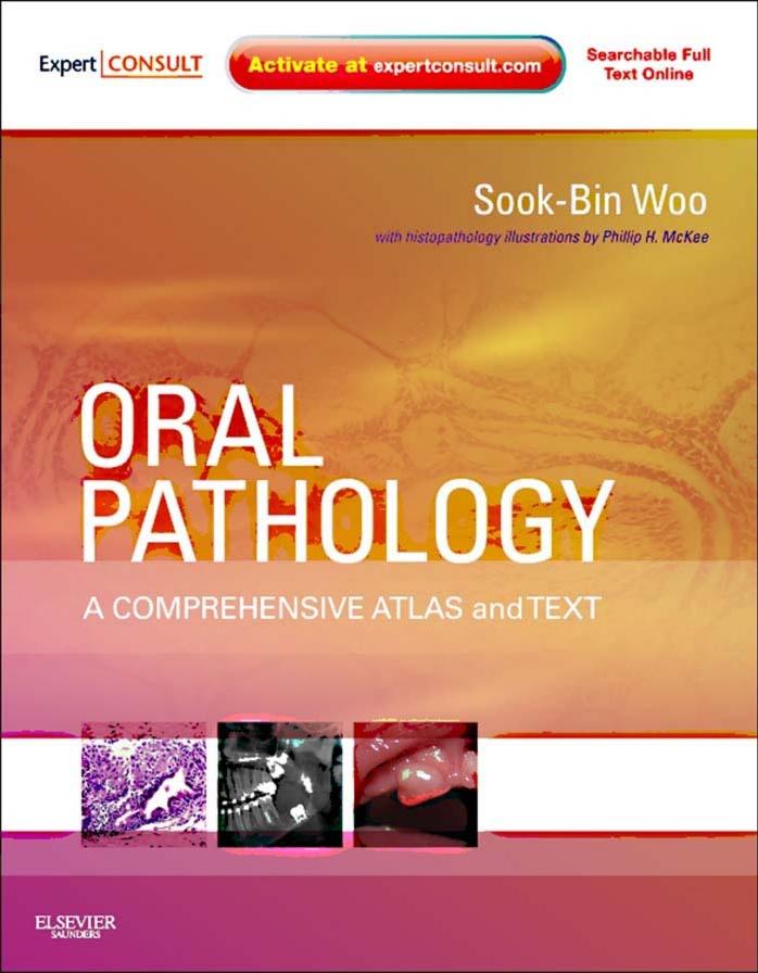 Oral Pathology, A Comprehensive Atlas and Text by Sook-Bin Woo