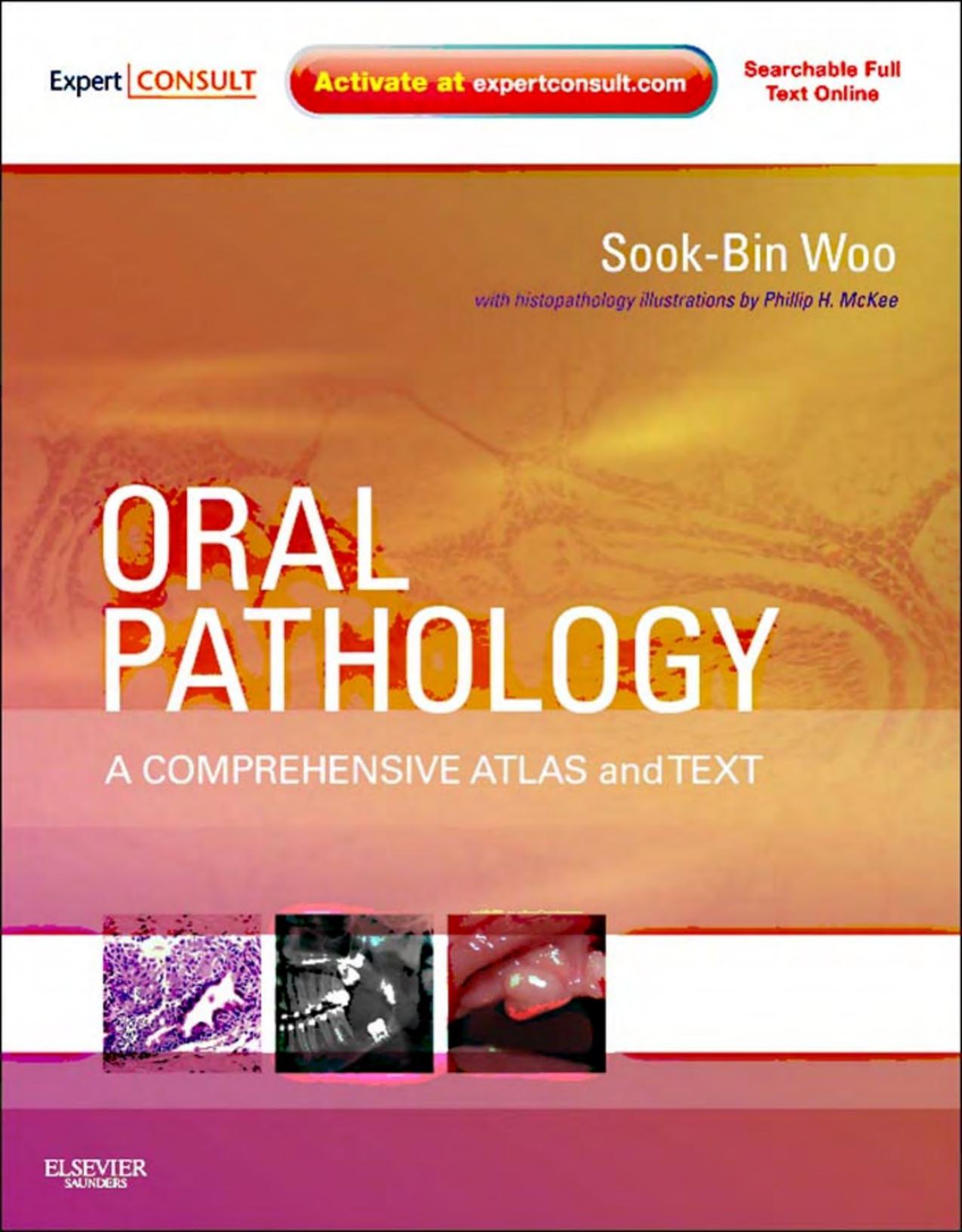 Oral Pathology: A Comprehensive Atlas and Text by Sook-Bin Woo DMD MMSc
