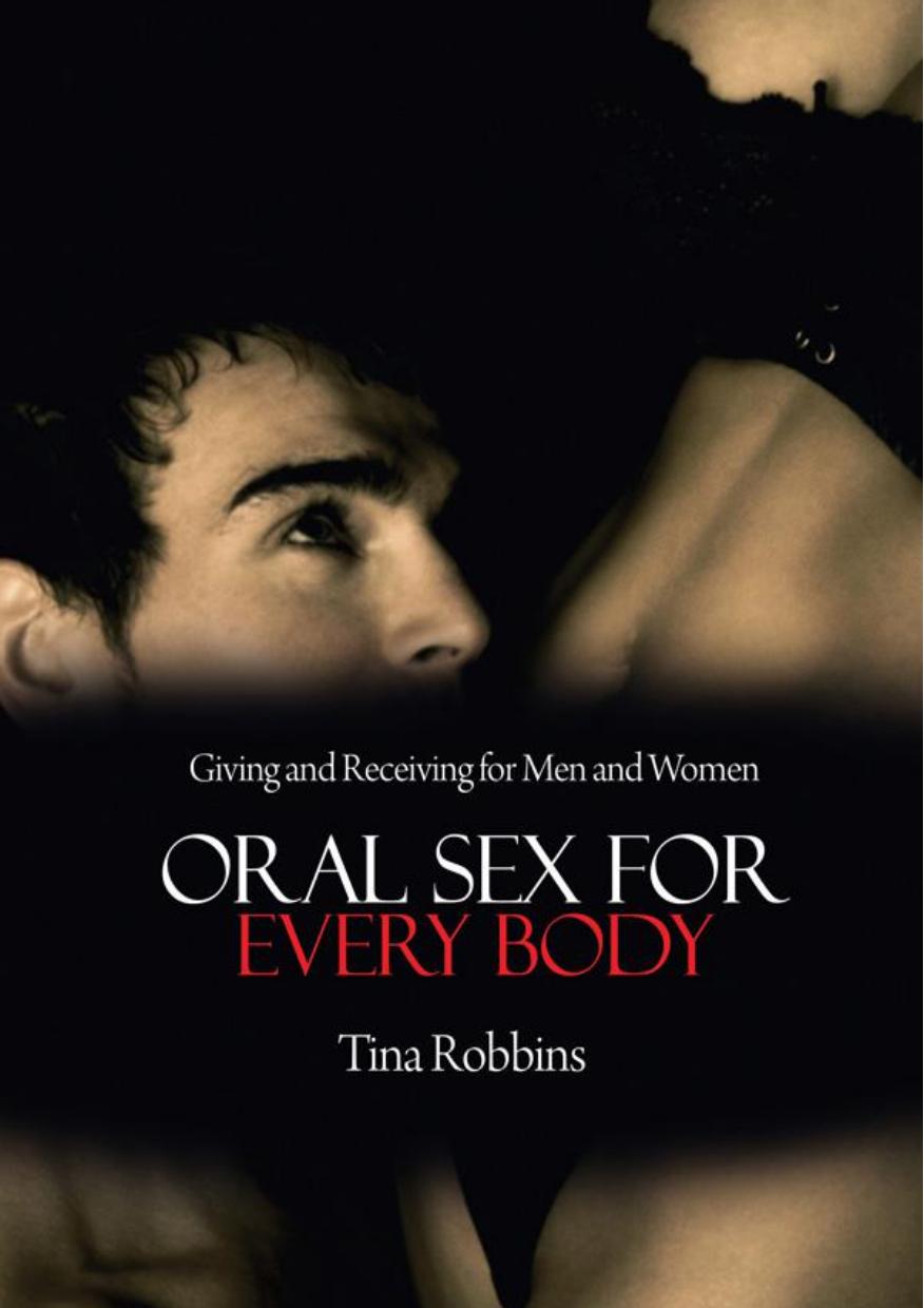 Oral Sex for Every Body by Robbins Tina
