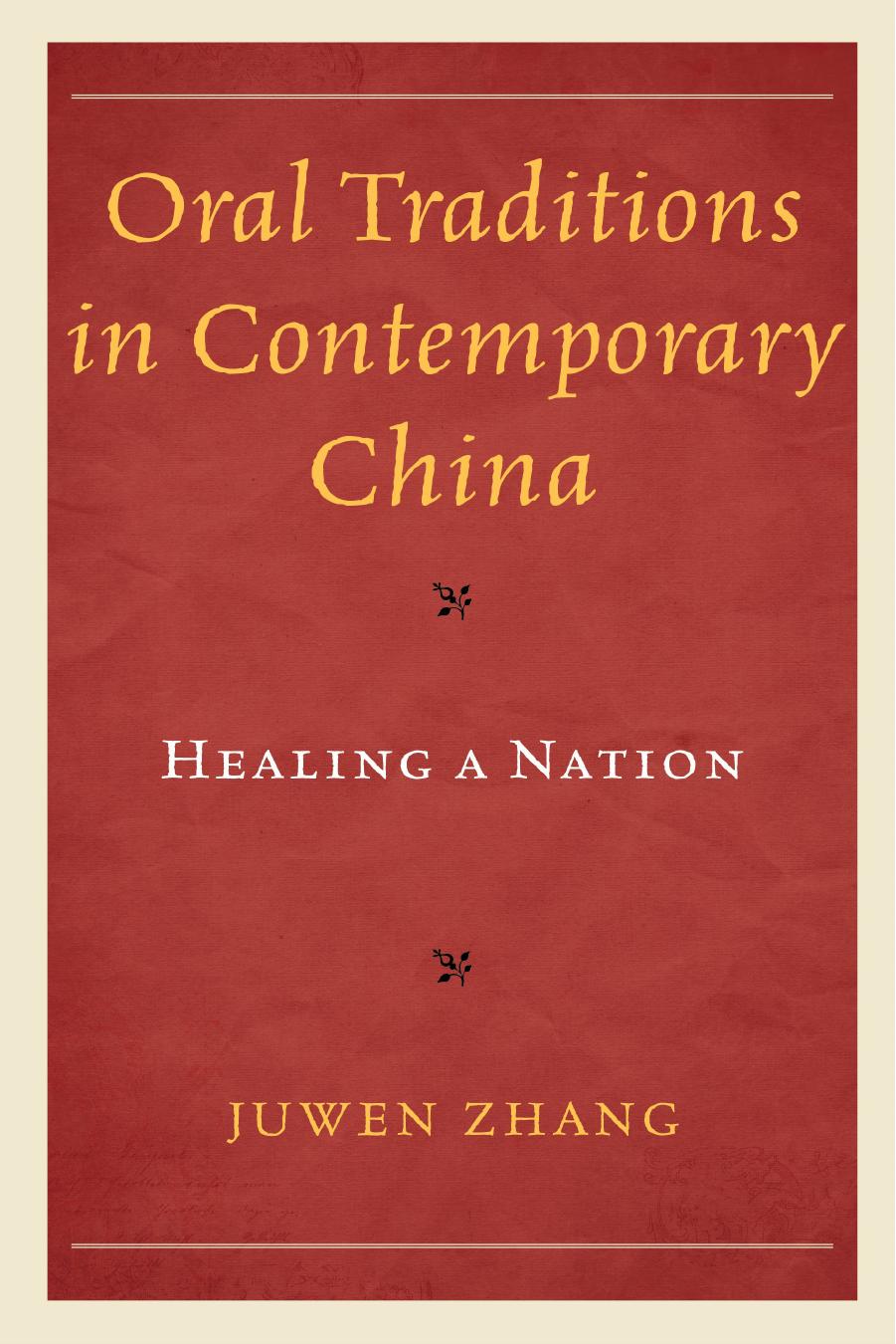 Oral Traditions in Contemporary China: Healing a Nation by Juwen Zhang
