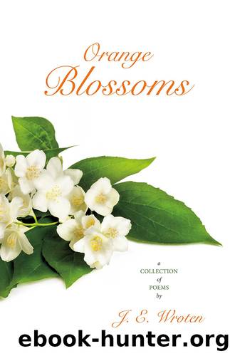 Orange Blossoms by J.E. Wroten