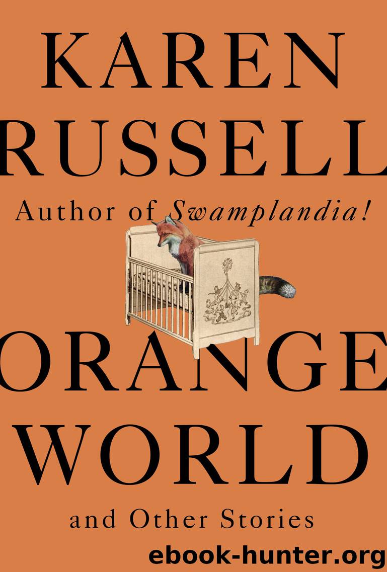 Orange World and Other Stories by Karen Russell