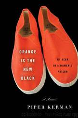 Orange is the New Black by Piper Kerman
