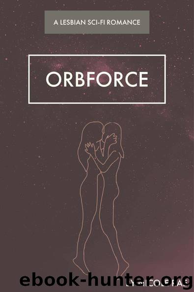 OrbForce: A Sci-Fi Lesbian Romance by Nicole Rae