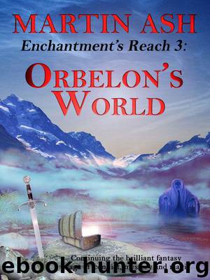 Orbelon's World (Book 3) by Martin Ash