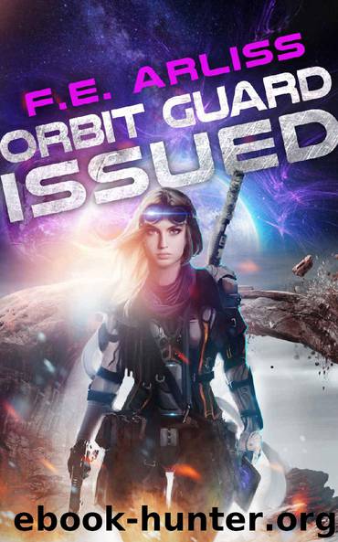 Orbit Guard Issued (Orbit Guard Romance Sci-fi Series Book 1) by F.E. Arliss