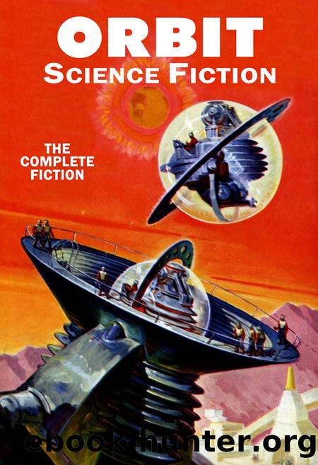 Orbit Science Fiction: The Complete Fiction by Various