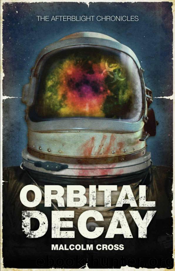Orbital Decay (The Afterblight Chronicles) by Cross Malcolm