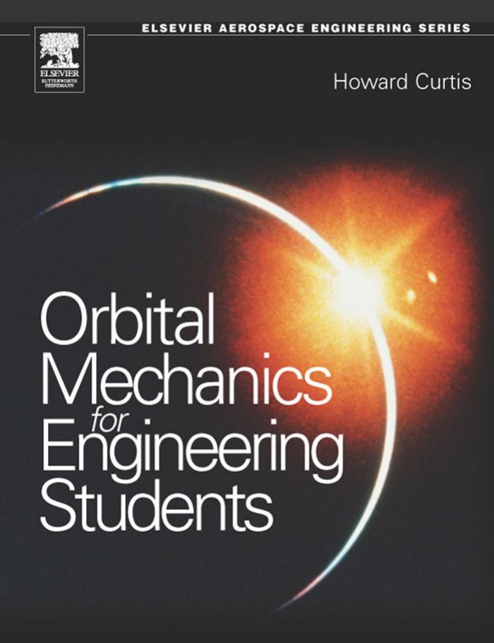 Orbital Mechanics: For Engineering Students (2005)(1st ed.)(en)(704s) by Howard Curtis