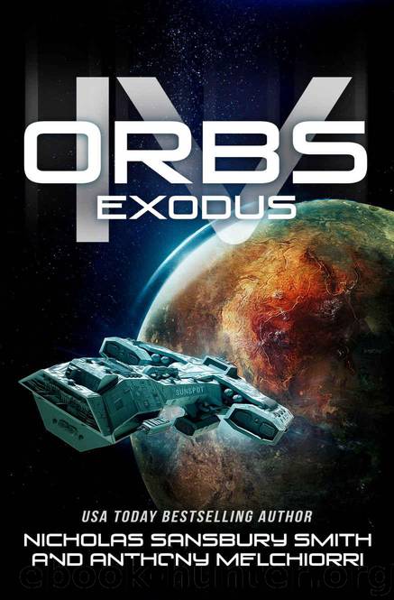 Orbs IV: Exodus (A Post Apocalyptic Science Fiction Survival Thriller) by Smith Nicholas Sansbury & Melchiorri Anthony J