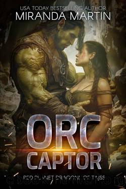 Orc Captor: A SciFi Alien Romance (Red Planet Dragons of Tajss Book 30) by Miranda Martin