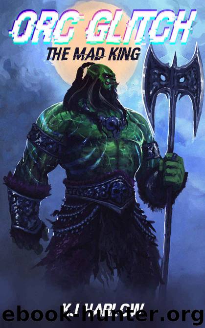 Orc Glitch- The Mad King by KJ Harlow