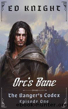 Orc's Bane : Ranger's Codex Episode 1 by Ed Knight