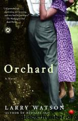 Orchard: A Novel by Larry Watson