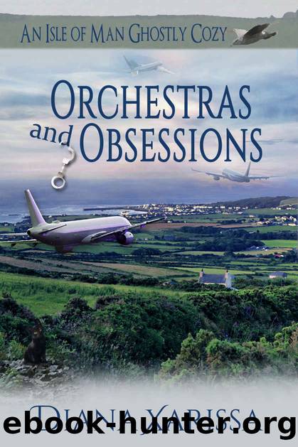 Orchestras and Obsessions (An Isle of Man Ghostly Cozy Book 15) by Diana Xarissa