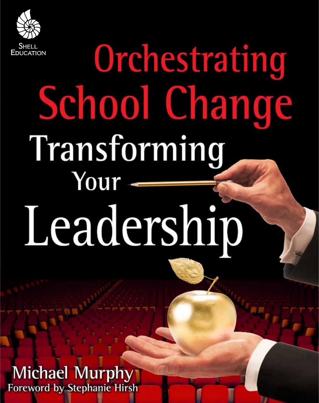 Orchestrating School Change : Transforming Your Leadership by Teacher Created Materials; Michael Murphy