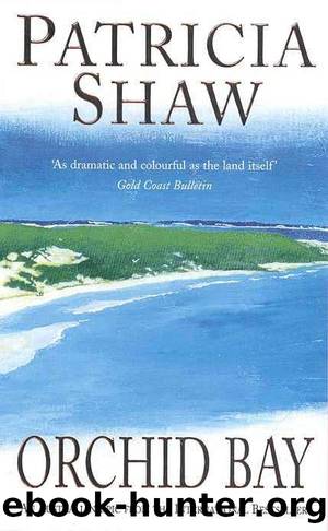 Orchid Bay: A gripping Australian saga of conflict and passion by Patricia Shaw