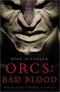 Orcs: Bad Blood by Stan Nicholls