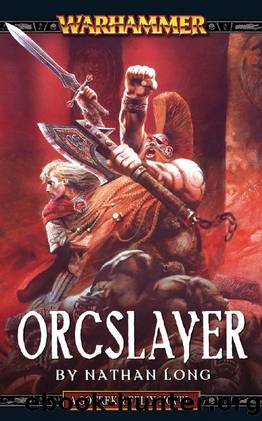 Orcslayer (Gotrek and Felix Book 8) by Nathan Long