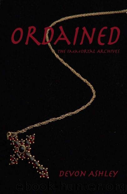 Ordained (The Immortal Archives) by Ashley Devon