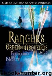 Ordem dos Arqueiros 5 - Feiticiero do Norte by John Flanagan