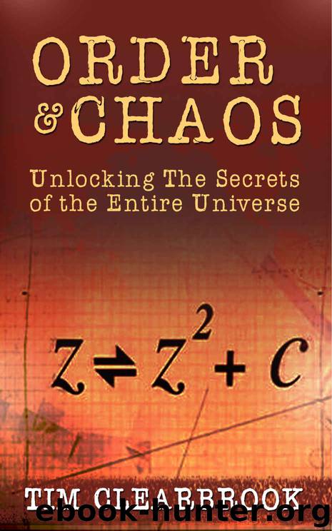 Order In Chaos: How The Mandelbrot Set & Fractal Geometry Help Unlock the Secrets of The Entire Universe! (Mandelbrot Set, Fractal Geometry) by Tim Clearbrook & Clarence T. Rivers
