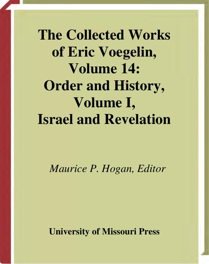 Order and History, Vol. I: Israel and Revelation by Eric Voegelin & Maurice P. Hogan & Ellis Sandoz