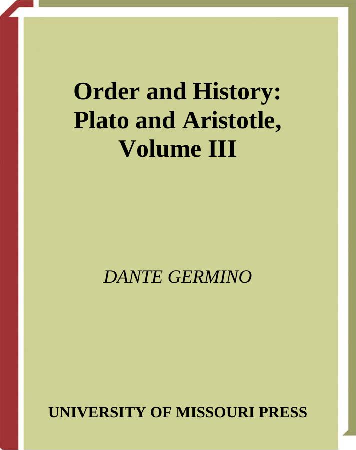 Order and History: Plato and Aristotle by Eric Voegelin Dante Germino Dante Germino