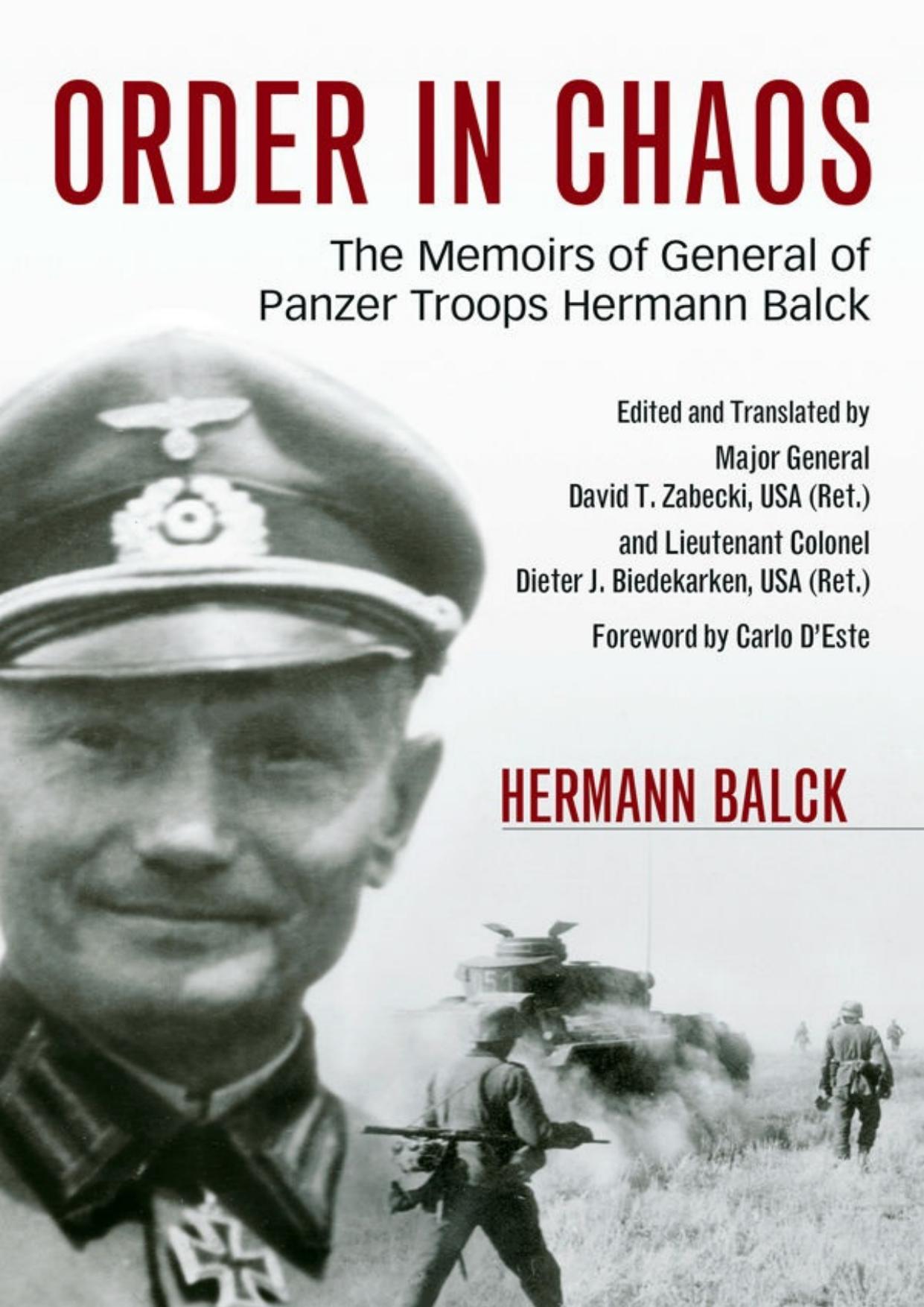 Order in Chaos: The Memoirs of General of Panzer Troops Hermann Balck (Foreign Military Studies) by Hermann Balck