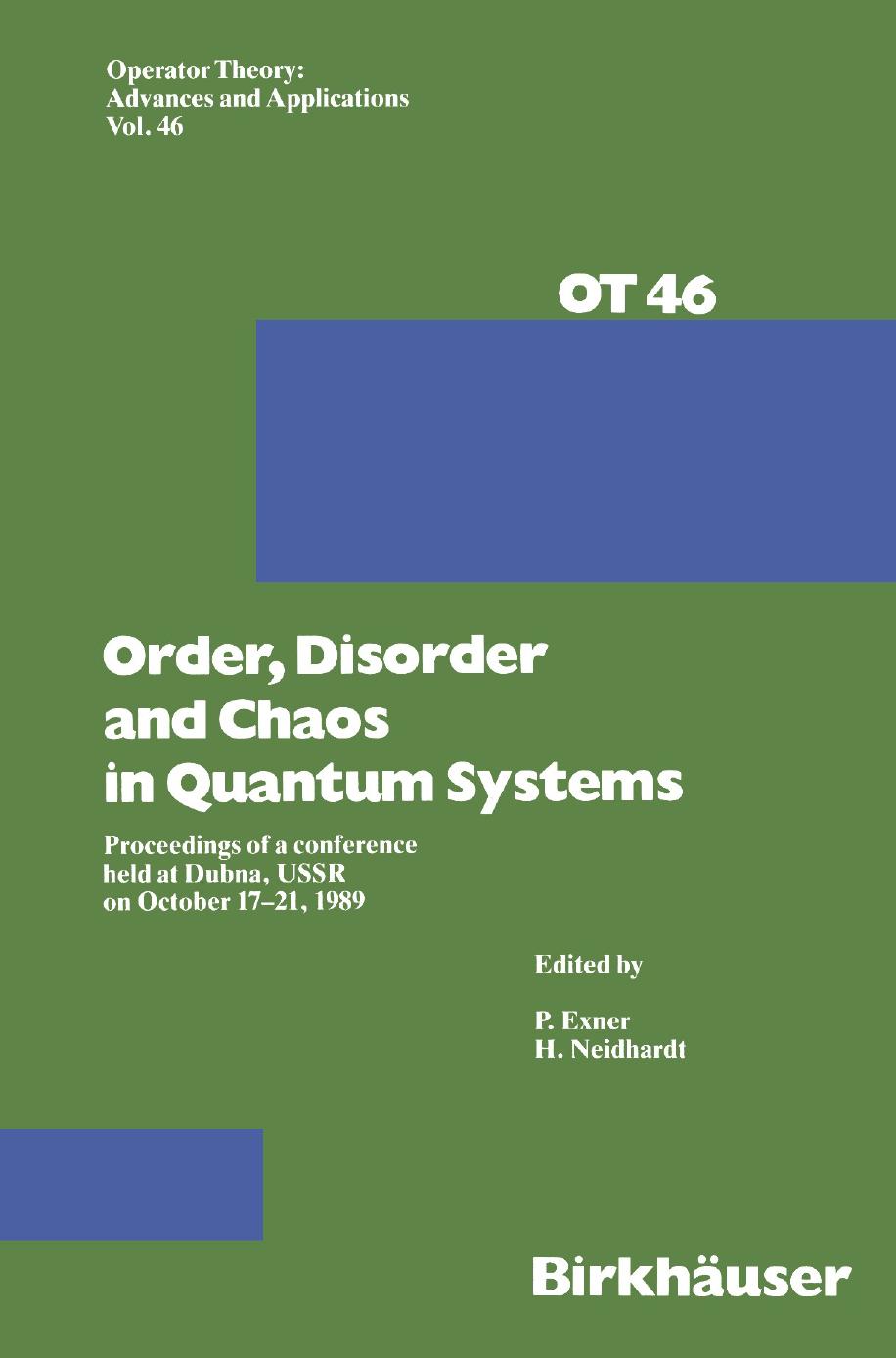 Order,Disorder and Chaos in Quantum Systems: Proceedings of a conference held at Dubna, USSR on October 17â21 1989 by M. S. Birman M. Z. Solomyak (auth.) Prof. Pavel Exner Prof. Hagen Neidhardt (eds.)
