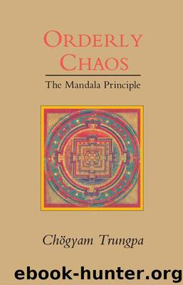 Orderly Chaos: The Mandala Principle (Dharma Ocean Series) by Trungpa Chogyam
