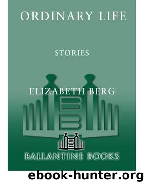 Ordinary Life by Elizabeth Berg
